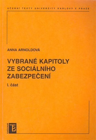 Arnoldová Anna: Vybrané kapitoly ze sociálního zabezpečení 1. díl