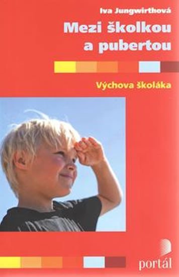 Jungwirthová Iva: Mezi školkou a pubertou Jungwirthová Iva: Mezi školkou a pubertou