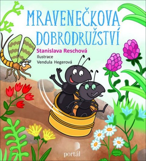 Reschová Stanislava: Mravenečkova dobrodružství Reschová Stanislava: Mravenečkova dobrodružství
