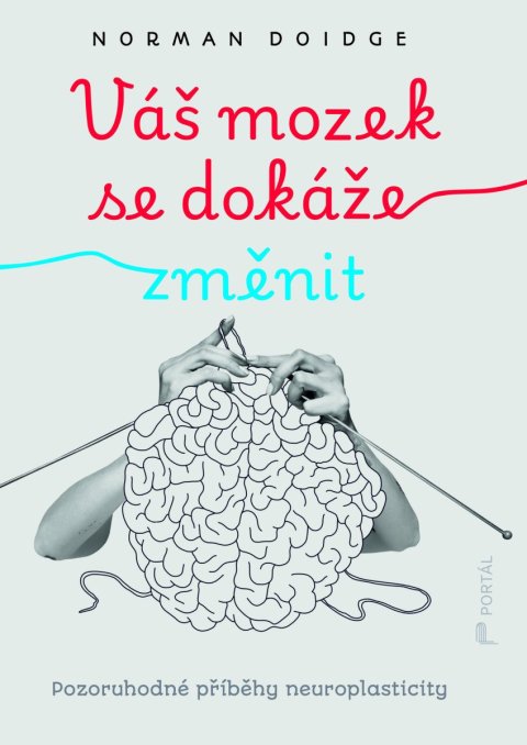 : Váš mozek se dokáže změnit - Pozoruhodné příběhy neuroplasticity