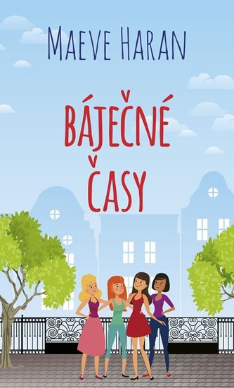 Haranová Maeve: Báječné časy Haranová Maeve: Báječné časy