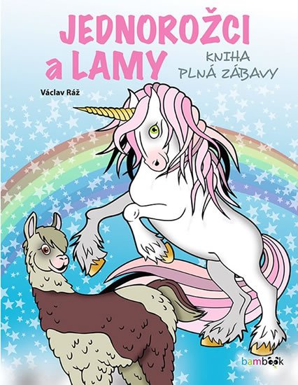 Ráž Václav: Jednorožci a lamy - kniha plná zábavy