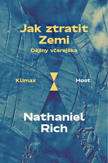 Rich Nathaniel: Jak ztratit Zemi - Dějiny včerejška