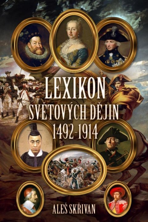 Skřivan Aleš: Lexikon světových dějin 1492-1914