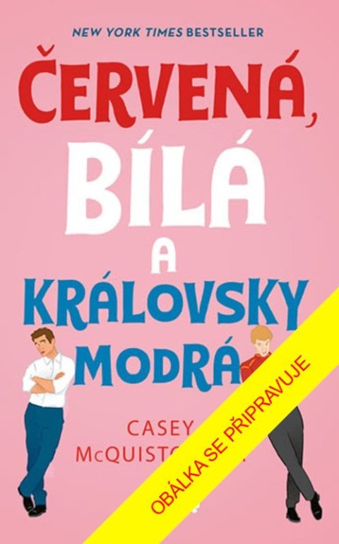 McQuiston Casey: Červená, bílá a královsky modrá - exkluzivní vydání