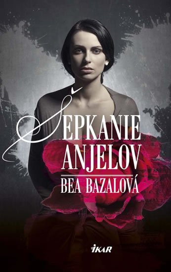 Bazalová Bea: Šepkanie anjelov