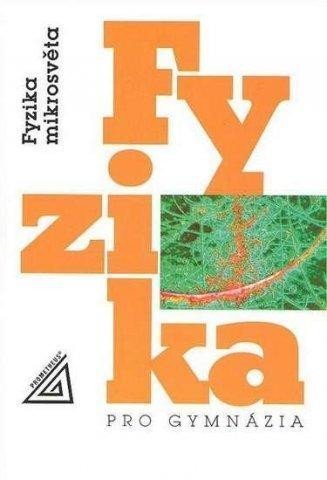 Štoll Ivan: Fyzika pro gymnázia - Fyzika mikrosvěta Štoll Ivan: Fyzika pro gymnázia - Fyzika mikrosvěta
