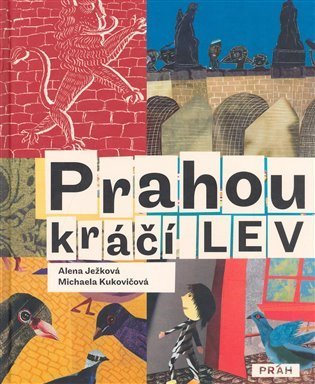 Ježková Alena: Prahou kráčí lev