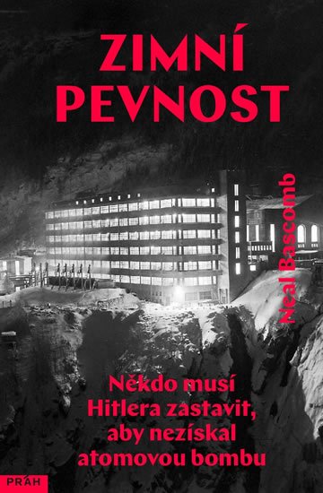 Bascomb Neal: Zimní pevnost - Někdo musí Hitlera zastavit, aby nezískal atomovou bombu Bascomb Neal: Zimní pevnost - Někdo musí Hitlera zastavit, aby nezískal atomovou bombu