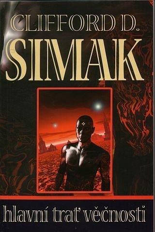 Simak Clifford D.: Hlavní trať věčnosti