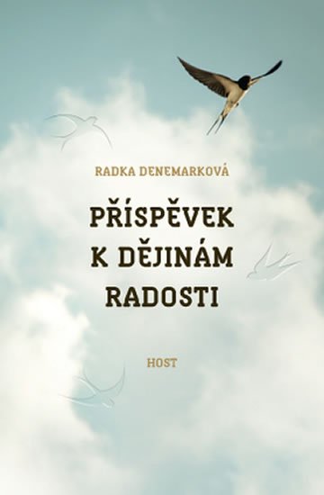 Denemarková Radka: Příspěvek k dějinám radosti Denemarková Radka: Příspěvek k dějinám radosti