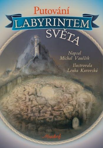 Vaněček Michal: Putování labyrintem světa Vaněček Michal: Putování labyrintem světa