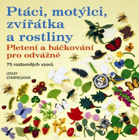 Stanfieldová Lesley: Ptáci, motýlci, zvířátka a rostliny