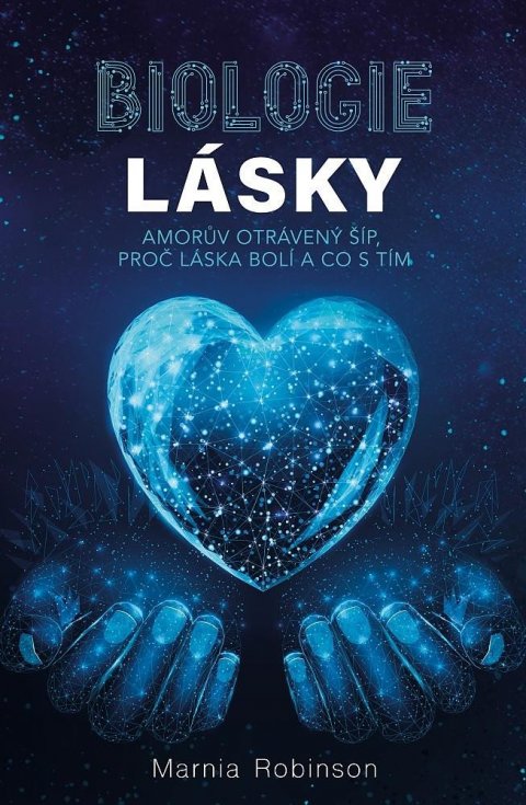 Robinson Marnia: Biologie lásky - Amorův otrávený šíp, proč láska bolí a co s tím Robinson Marnia: Biologie lásky - Amorův otrávený šíp, proč láska bolí a co s tím