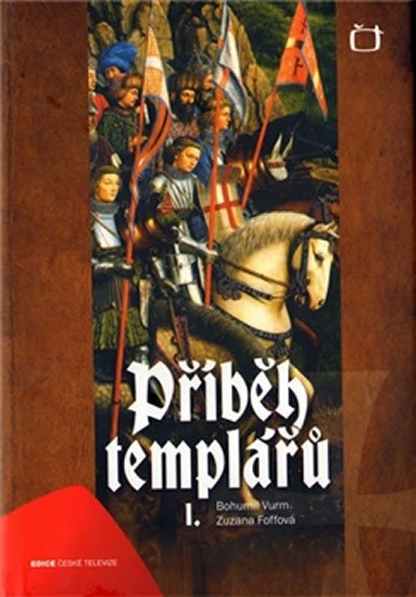 Vurm Bohumil: Příběh templářů 1. Vurm Bohumil: Příběh templářů 1.