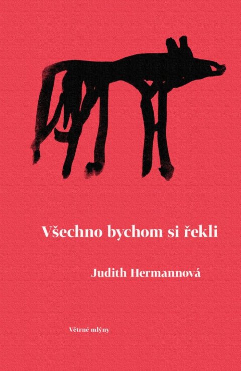 Hermannová Judith: Všechno bychom si řekli Hermannová Judith: Všechno bychom si řekli