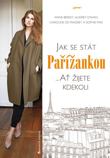 kolektiv autorů: Jak se stát Pařížankou ...Ať žijete kdekoli