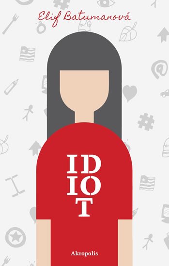 Batumanová Elif: Idiot Batumanová Elif: Idiot