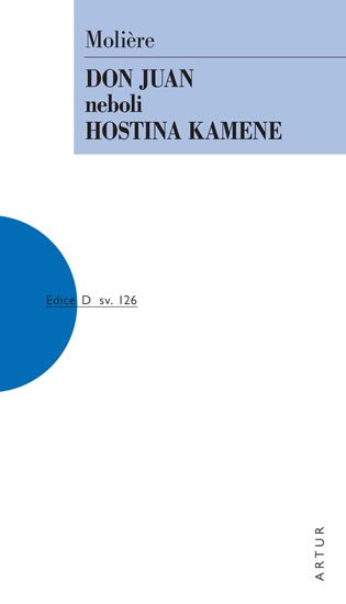 Moliere: Don Juan neboli Hostina kamene Moliere: Don Juan neboli Hostina kamene