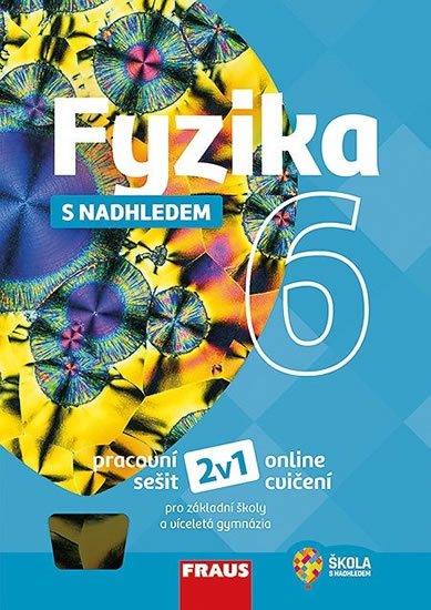 kolektiv autorů: Fyzika 6 s nadhledem: Pracovní sešit