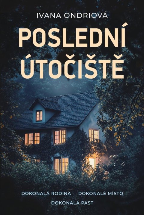 Ondriová Ivana: Poslední útočiště