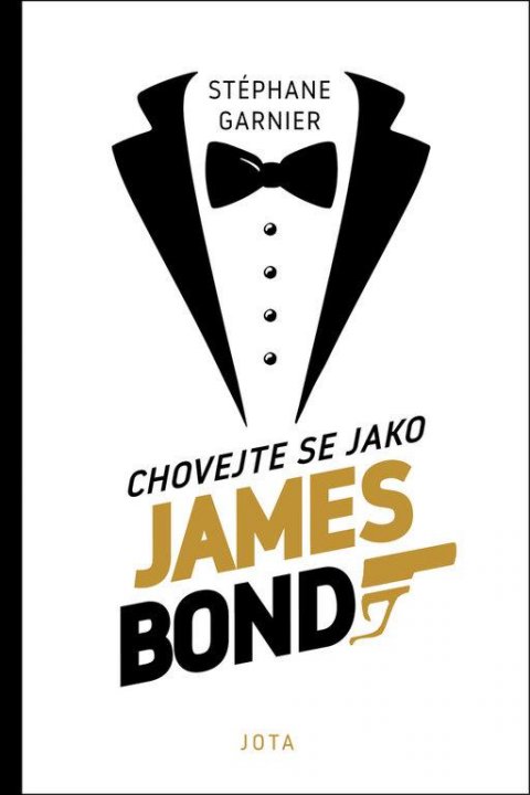Garnier Stéphane: Chovejte se jako James Bond
