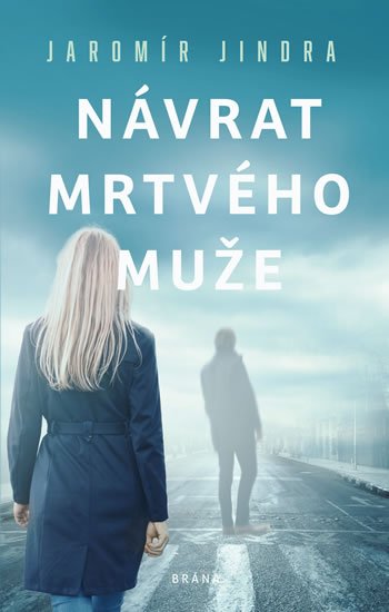 Jindra Jaromír: Návrat mrtvého muže