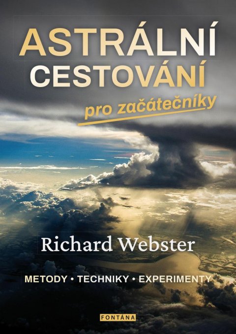 Webster Richard: Astrální cestování pro začátečníky / Metody, techniky, experimenty