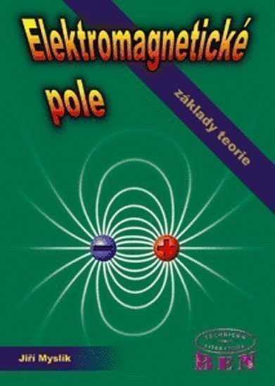 Myslík Jiří: Elektromagnetické pole - základy teorie