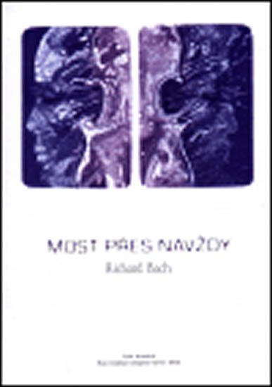 Bach Richard: Most přes navždy