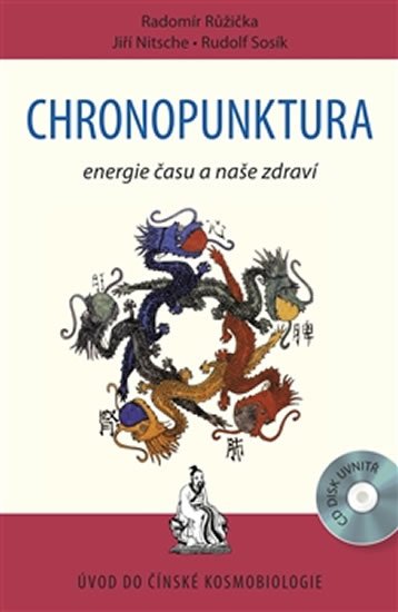 Růžička Radomír: Chronopunktura - Energie času a naše zdraví