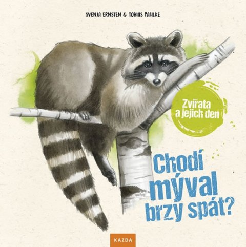 Ernsten Svenja: Chodí mýval brzy spát? - Zvířata a jejich den Ernsten Svenja: Chodí mýval brzy spát? - Zvířata a jejich den