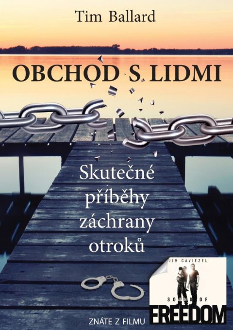 Ballard Tim: Obchod s lidmi - Skutečné příběhy záchrany otroků