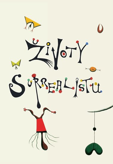 Morris Desmond: Životy Surrealistů Morris Desmond: Životy Surrealistů