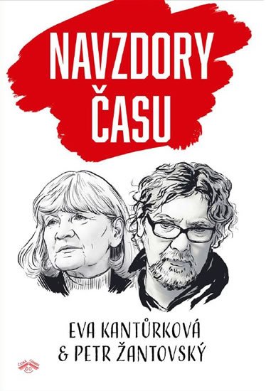 Kantůrková Eva, Žantovský Petr,: Navzdory času Kantůrková Eva, Žantovský Petr,: Navzdory času