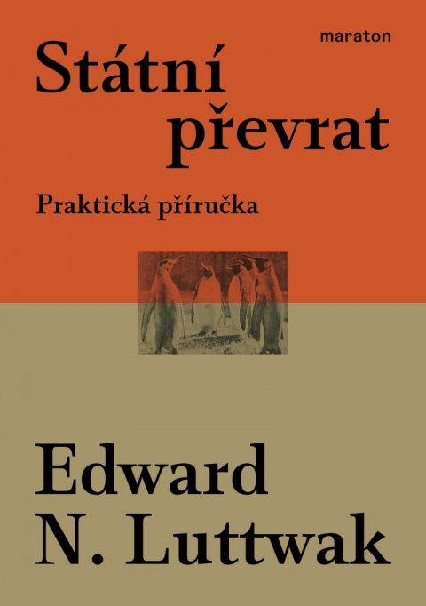 Luttwak Edward N.: Státní převrat - Praktická příručka