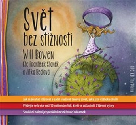 Bowen Will: Svět bez stížností - Jak si přestat stěžovat a začít si užívat takový život