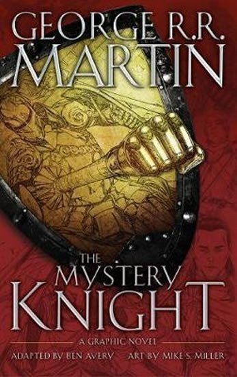 Martin George R. R.: The Mystery Knight : A Graphic Novel
