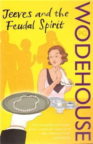 Wodehouse Pelham Grenville: Jeeves and the Feudal Spirit