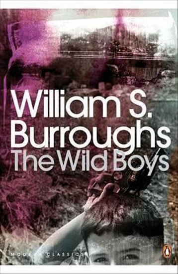 Burroughs William Seward: The Wild Boys