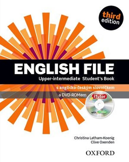 Latham-Koenig Christina; Oxenden Clive: English File Upper Intermediate Student´s Book 3rd (CZEch Edition) Latham-Koenig Christina; Oxenden Clive: English File Upper Intermediate Student´s Book 3rd (CZEch Edition)