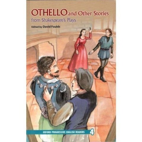 Foulds David: Oxford Progressive English ReadersLevel 4 Othello and Other Stories From Sh