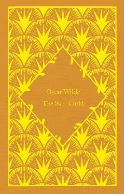Wilde Oscar: The Star-Child Wilde Oscar: The Star-Child