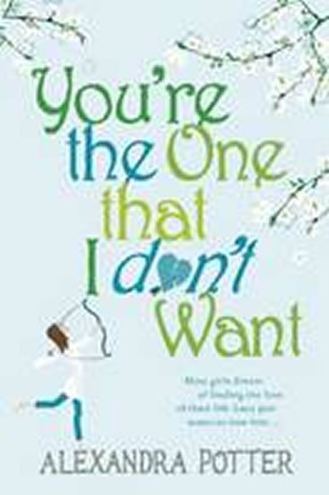 Potter Alexandra: You´re the One That I Don´t Want
