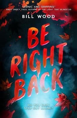 Wood Bill: Be Right Back