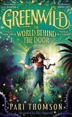 Thomson Pari: Greenwild: The World Behind The Door: The must-read magical adventure debut