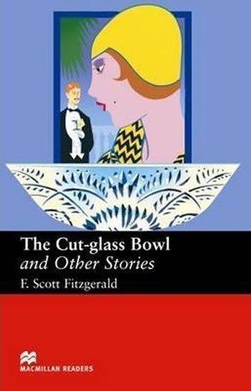 Fitzgerald Francis Scott: Macmillan Readers Upper-Intermediate: Cut Glass Bowl & Other Stories