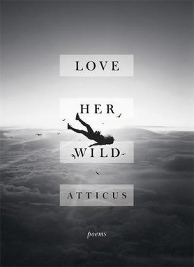 Atticus: Love Her Wild Atticus: Love Her Wild