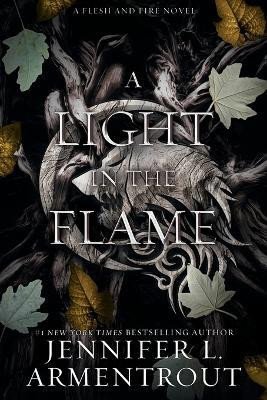 Armentrout Jennifer L.: A Light in the Flame: A Flesh and Fire Novel