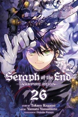 Kagami Takaya: Seraph of the End 26: Vampire Reign